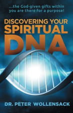 Discovering Your Spiritual Dna -  NEW Peter Wollensac 2014