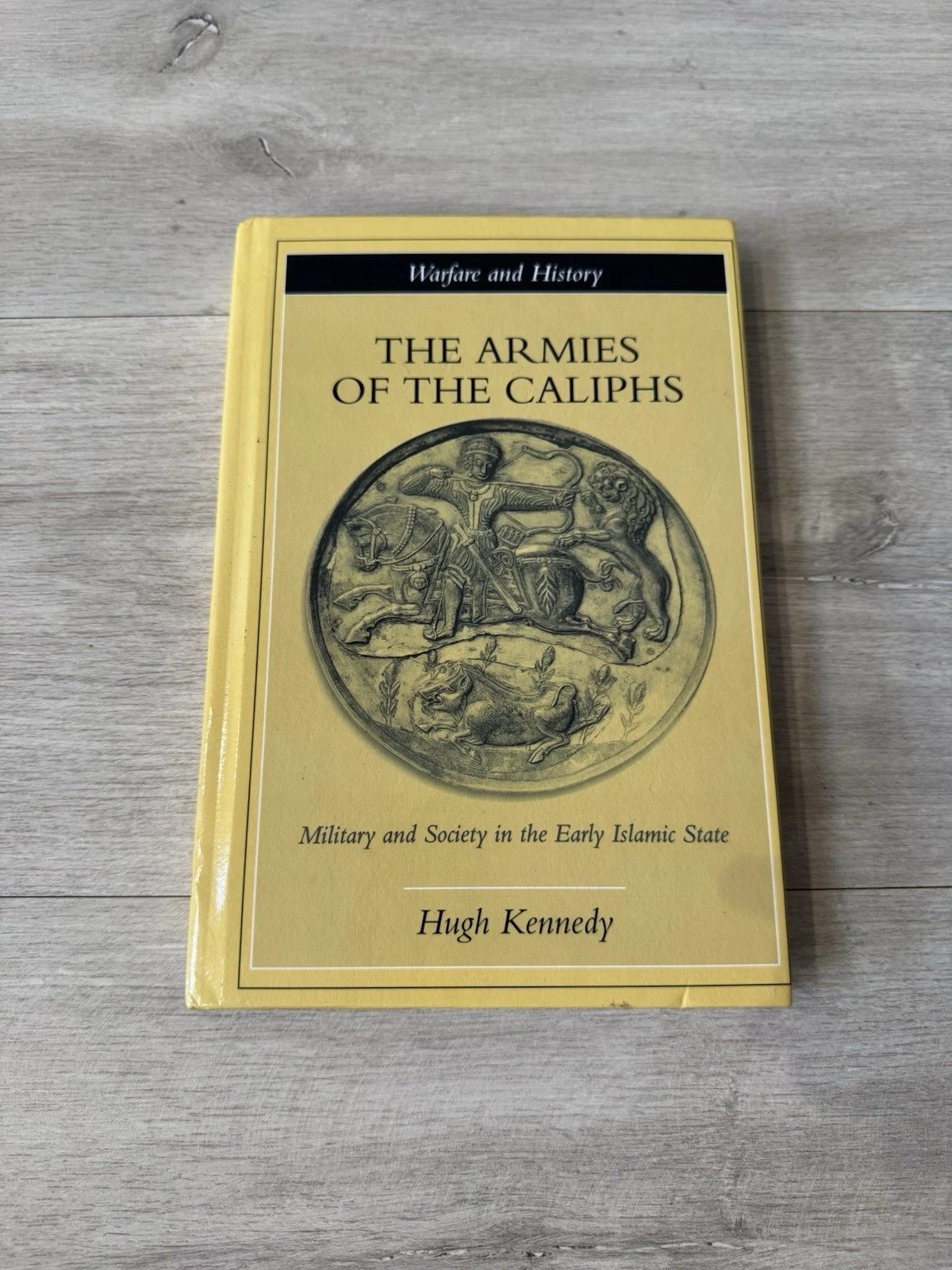 The Armies of the Caliphs by Hugh Kennedy - 9780415250924