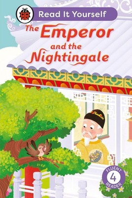 The Emperor and the Nightingale: Read It Yourself - Level 4 Fluent Reader by Lad