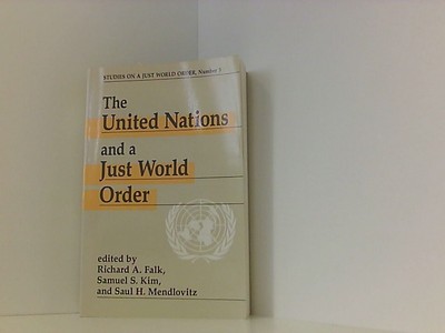 The United Nations And A Just World Order (STUDIES ON A JUST WORLD ORDER) Falk, 