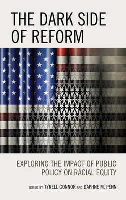 The Dark Side of Reform: Exploring the Impact of Public Policy on Racial Equity 