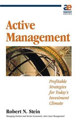 Active Management : Profitable Strategies for Today's Investment
