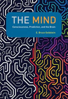The Mind: Consciousness, Prediction, and the Brain - E Bruce Goldstein - Good...