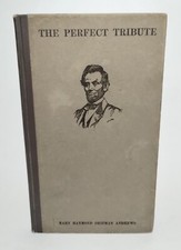The Perfect Tribute Lincoln by Mary Raymond Shipman Andrews 1907 HC Book VG