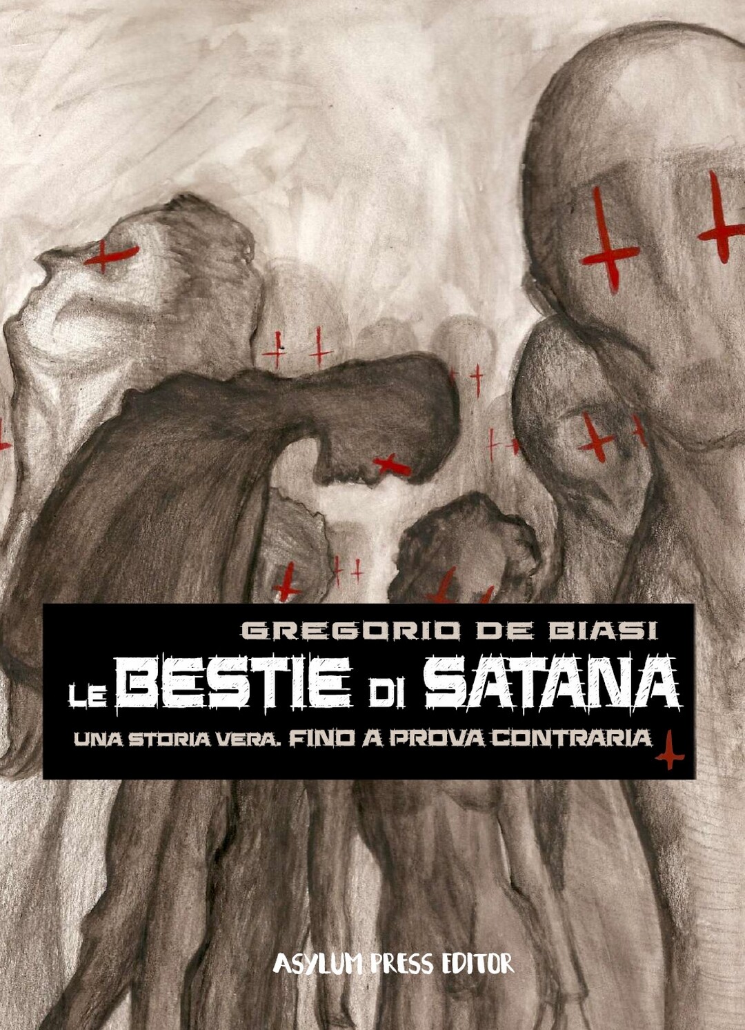 Le bestie di Satana	 di Gregorio De Biasi,  2019,  Asylum Press Editor