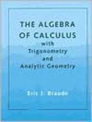 The Algebra of Calculus with Trigonometry and - Paperback, by Braude - Very Good