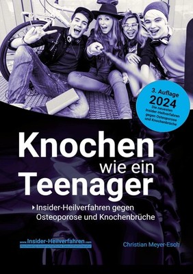 Knochen wie ein Teenager: Insider-Heilverfahren gegen Osteoporose und Knochenbrü