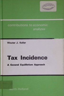 Tax Incidence: A General Equilibrium Approach Contributions to Economic Analysis