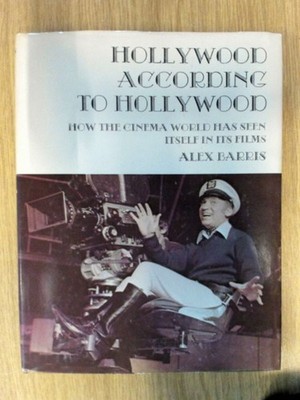 Hollywood According to Hollywood. How the Cinema World has seen itself in its Fi