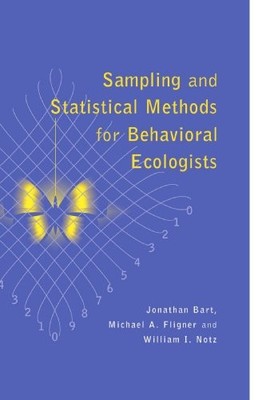 Sampling and Statistical Methods for Behavioral Ecologists,Jonat