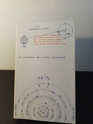 La custodia dei cieli profondi. . Riba Raffaele. 2018. .