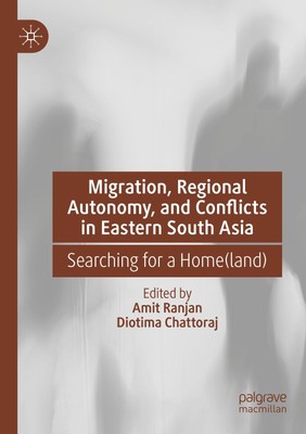 Migration, Regional Autonomy, and Conflicts in Eastern South Asia Taschenbuch