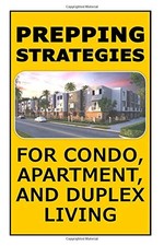 PREPPING STRATEGIES FOR CONDOS, APARTMENTS, AND DUPLEX By Damian Brindle **NEW**