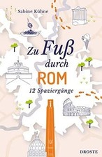 Zu Fuß durch Rom: 12 Spaziergänge by Kühne, Sabine | Book | condition like new