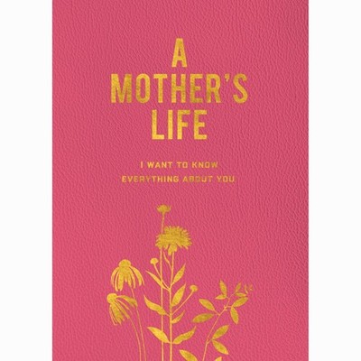 Quarto Publishing Group A Mother's Life: I Want To Know Everything About You