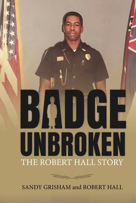 Badge Unbroken: The Robert Hall Story