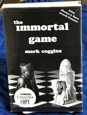 Mark Coggins / THE IMMORTAL GAME Signed 1st Edition 1999