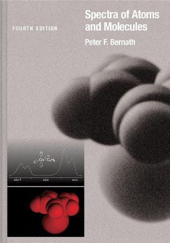 Peter F. Bernath Spectra of Atoms and Molecules (Hardback) (UK IMPORT)