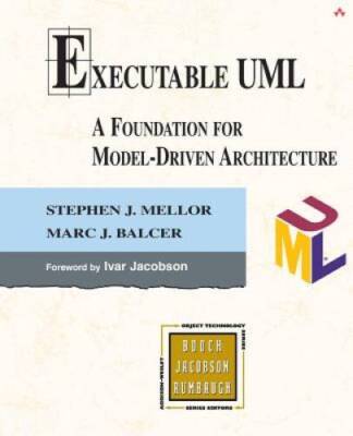 Executable UML: A Foundation for Model-Driven Architecture - Paperback - GOOD