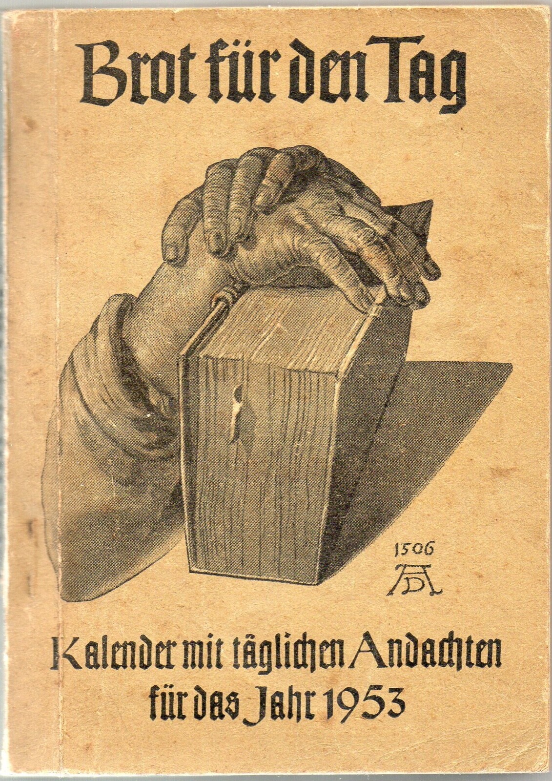 1953 - BROT FÜR DEN TAG - A. DÜRER - KALENDER MIT TÄGLICHEN ANDACHTEN !