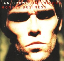 Ian Brown: Unfinished Monkey Business (CD1998) Stone Roses; Mani, Gary Mounfield