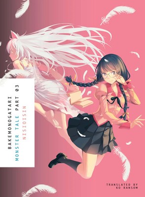 BAKEMONOGATARI, Part 3 Monster Tale Nisioisin Taschenbuch Monogatari 240 S. 2017