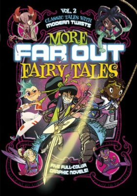 More Far Out Fairy Tales: Five Full-Color Graphic Novels by Alberto Rayo: New