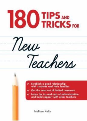 180 Tips and Tricks for New Teachers - Paperback By Kelly, Melissa - GOOD