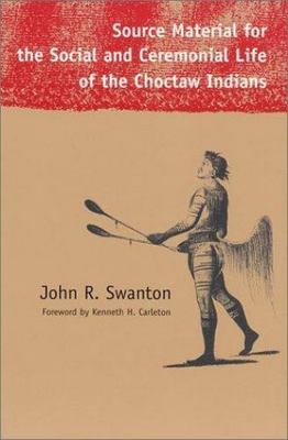 Source Material for the Social and Ceremonial Life of the Choctaw Indians (Conte