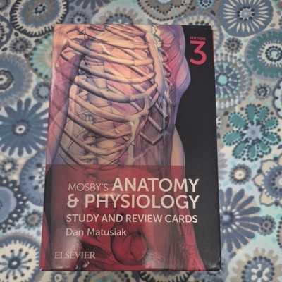 Mosby's Anatomy & Physiology Study and Review Cards by Dan Matusiak 3rd Edition