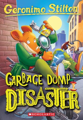 Garbage Dump Disaster (Geronimo Stilton #79) (79) by Stilton