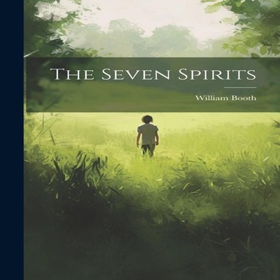 The Seven Spirits William Booth Hardcover Creative Media Partners
