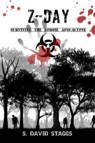 Z-Day : Surviving the Zombie Apocalypse, Paperback by Staggs, S. David, Like ...