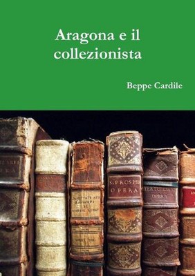 Aragona e il collezionista by Beppe Cardile (Italian) Paperback Book