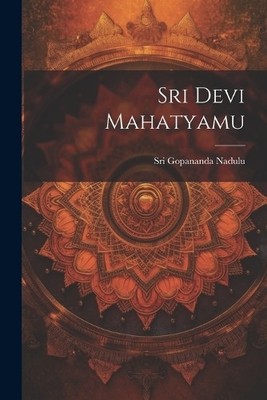 Sri Gopananda Nadulu Sri Devi Mahatyamu (Taschenbuch)