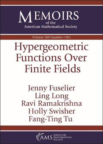 Hypergeometric Functions Over Finite Fields by Jenny Fuselier... - 9781470454333