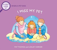 First Look At: The Death Of A Pet: I Miss My Pet | Pat Thomas | Englisch | Buch