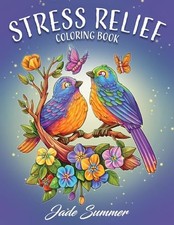 Stress Relief: Adult Coloring Book with Animals, Flowers, Fantasy, and More ...