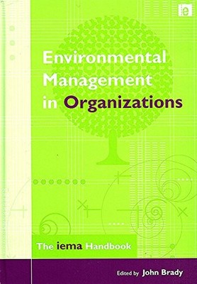 Environmental Management in Organizations: The IEMA Handbook Hardback Book The