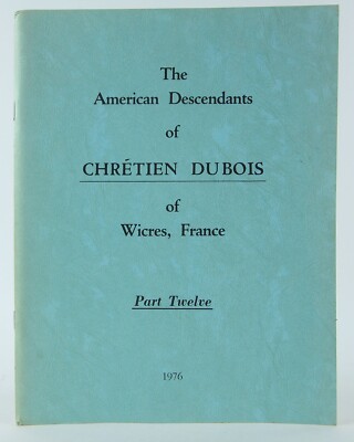 American Descendants of Chrétien DuBois of Wicres France Pt 12/20 Genealogy 1976