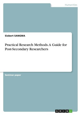 Sixbert Sangwa | Practical Research Methods. A Guide for Post-Secondary...