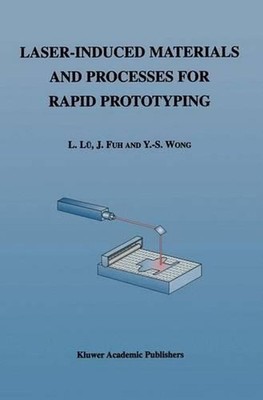 Laser-Induced Materials and Processes for Rapid Prototyping by Li L? (English) H