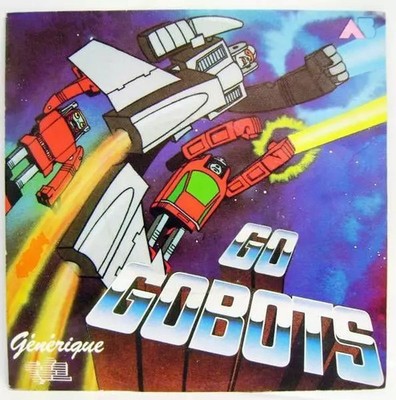 Generic Go-Gobots - 45Tours Disc - AB Prod. 1985