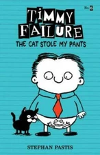 Timmy Failure: The Cat Stole My Pants - Hardcover By Pastis, Stephan - GOOD