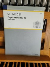 * Enjott Schneider: Organ Symphony No. 16, Martin Luther; organ (Schott)