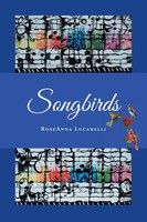 Roseanna Lucarelli | Songbirds | Taschenbuch | Englisch (2023) | Newman Springs