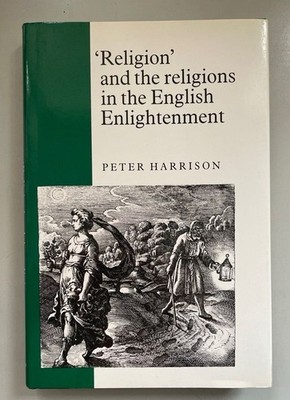 'Religion' and the Religions in the English Enlightenment. Harrison, Peter: