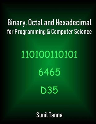 Sunil Tanna Binary, Octal and Hexadecimal for Programming & Comput (Taschenbuch)