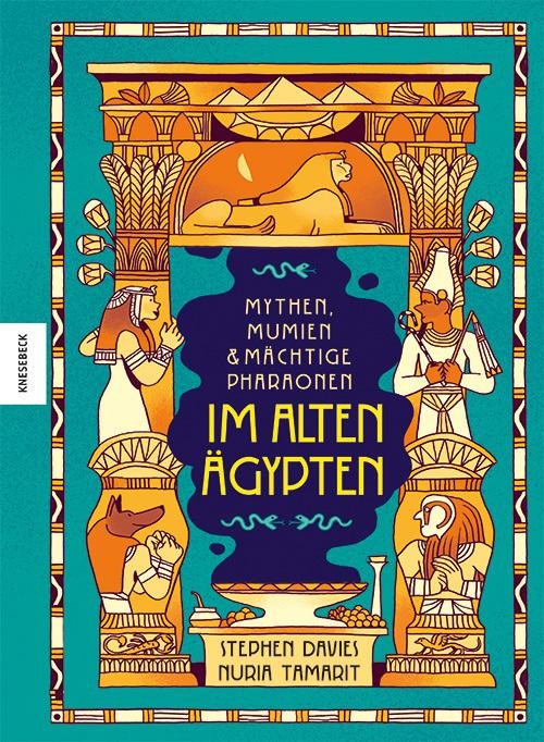 Mythen, Mumien und mächtige Pharaonen im Alten Ägypten Stephen Davies
