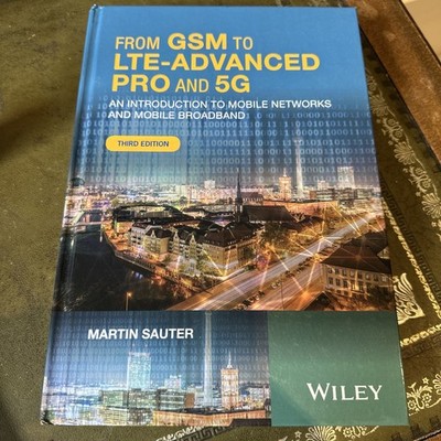 From GSM to LTE-Advanced Pro And 5G : An Introduction to Mobile Networks 2017
